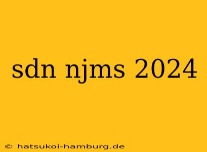 sdn njms 2024