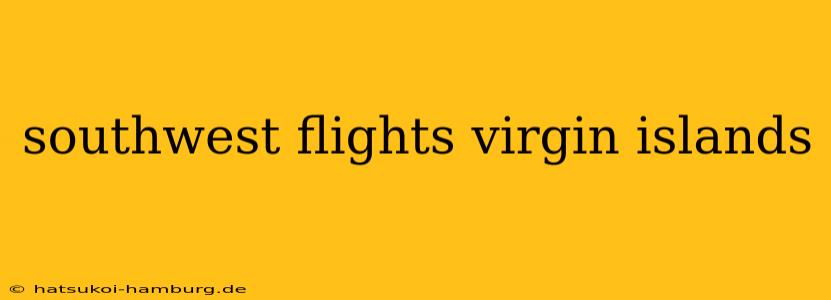 southwest flights virgin islands