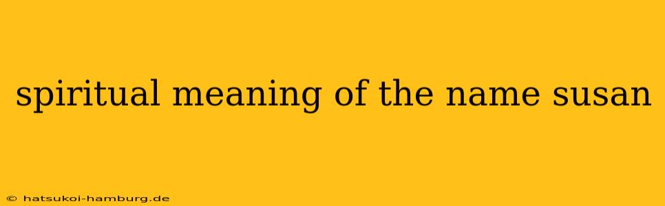 spiritual meaning of the name susan