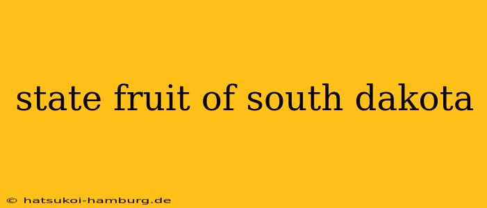 state fruit of south dakota