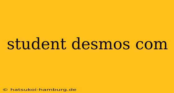 student desmos com