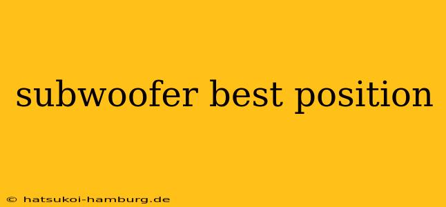 subwoofer best position