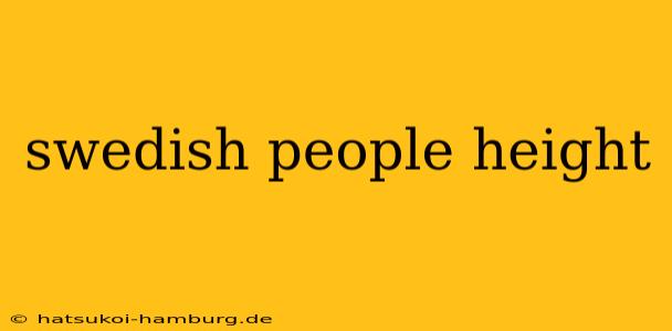 swedish people height