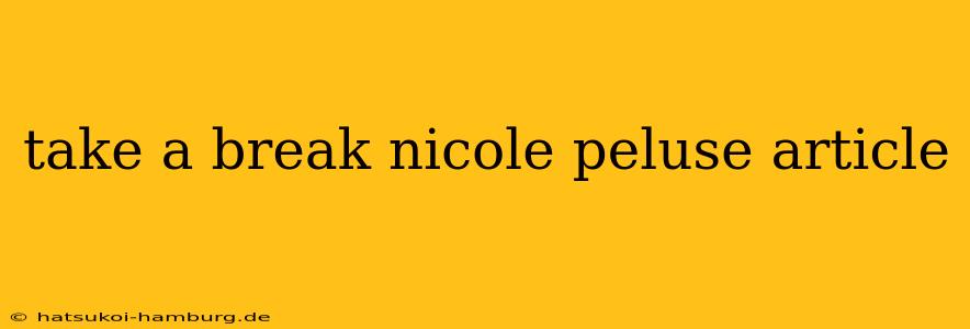 take a break nicole peluse article