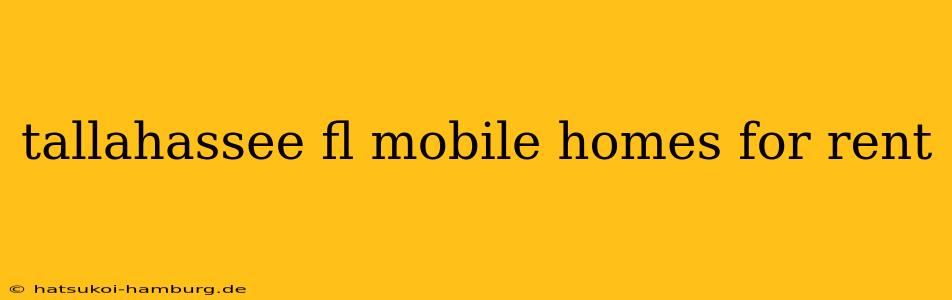 tallahassee fl mobile homes for rent