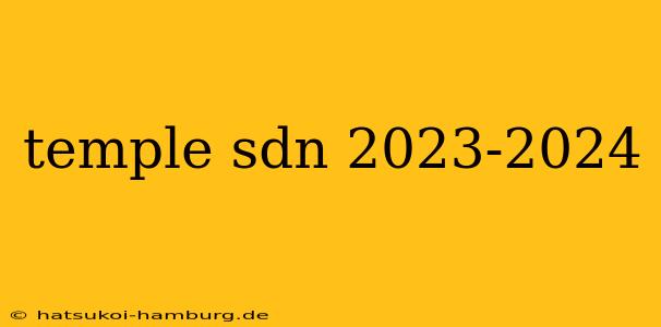 temple sdn 2023-2024