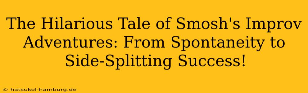 The Hilarious Tale of Smosh's Improv Adventures: From Spontaneity to Side-Splitting Success!