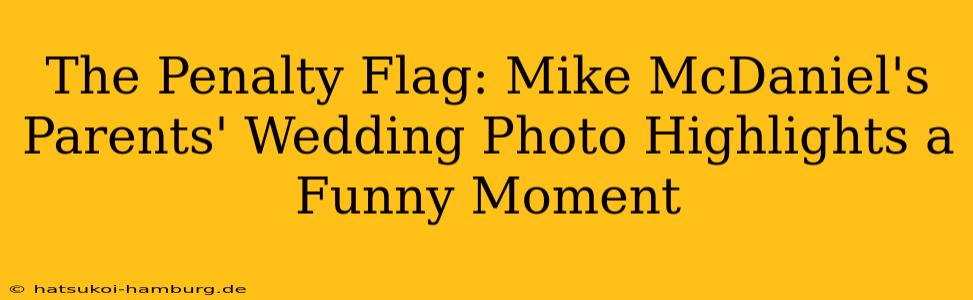 The Penalty Flag: Mike McDaniel's Parents' Wedding Photo Highlights a Funny Moment