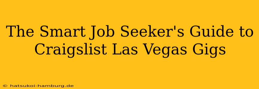 The Smart Job Seeker's Guide to Craigslist Las Vegas Gigs