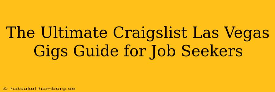 The Ultimate Craigslist Las Vegas Gigs Guide for Job Seekers