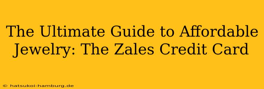 The Ultimate Guide to Affordable Jewelry: The Zales Credit Card