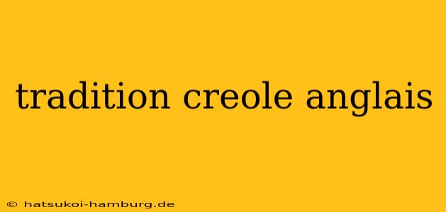 tradition creole anglais