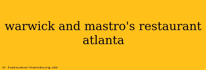 warwick and mastro's restaurant atlanta