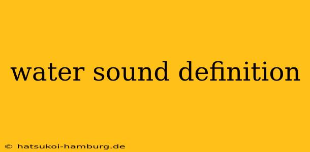 water sound definition