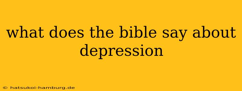 what does the bible say about depression