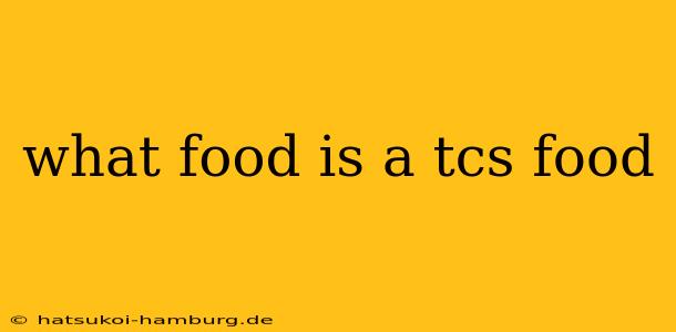 what food is a tcs food
