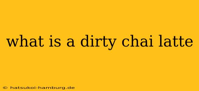 what is a dirty chai latte