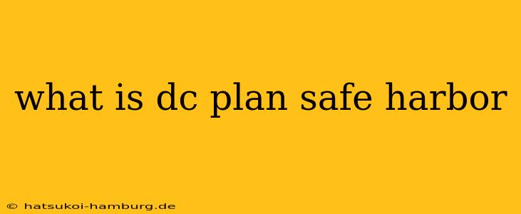 what is dc plan safe harbor