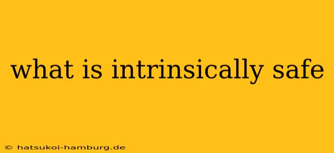 what is intrinsically safe