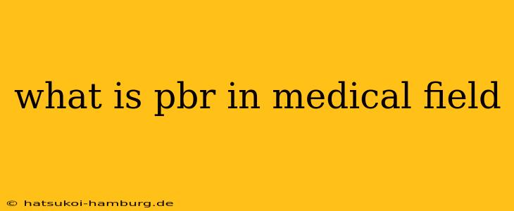 what is pbr in medical field
