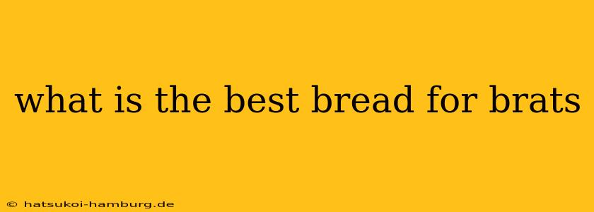 what is the best bread for brats