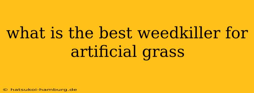 what is the best weedkiller for artificial grass