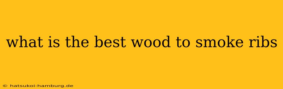 what is the best wood to smoke ribs