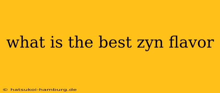 what is the best zyn flavor
