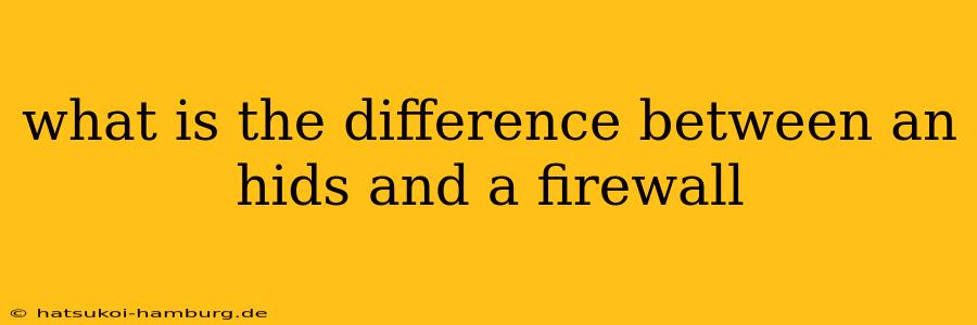 what is the difference between an hids and a firewall
