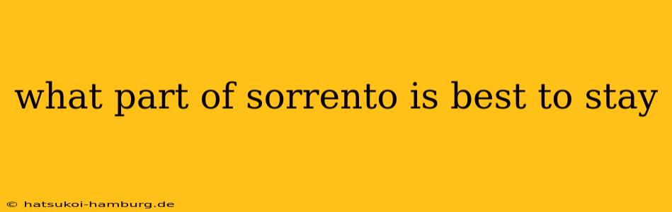 what part of sorrento is best to stay