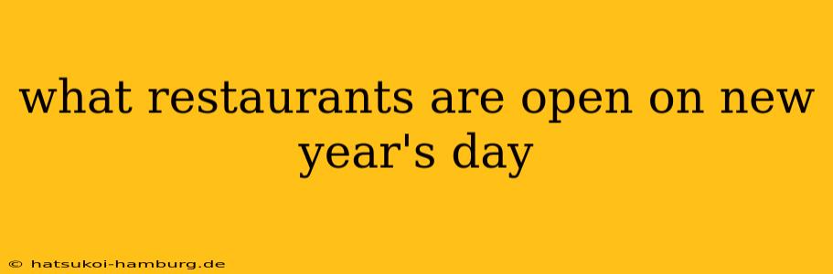 what restaurants are open on new year's day