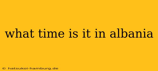 what time is it in albania