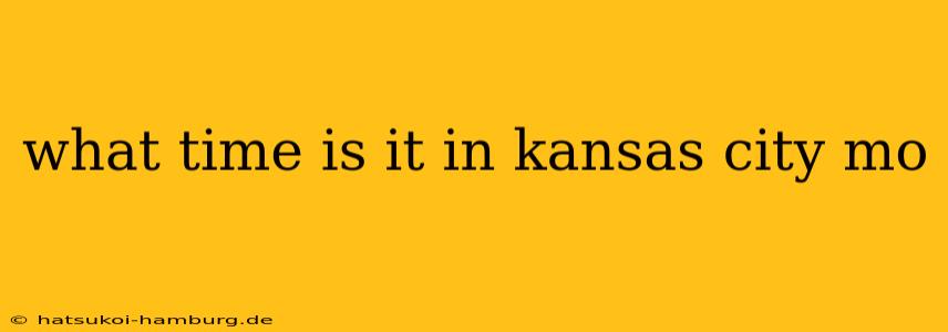 what time is it in kansas city mo