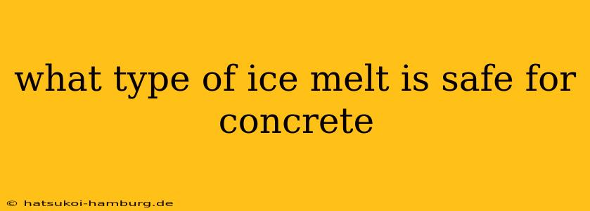 what type of ice melt is safe for concrete