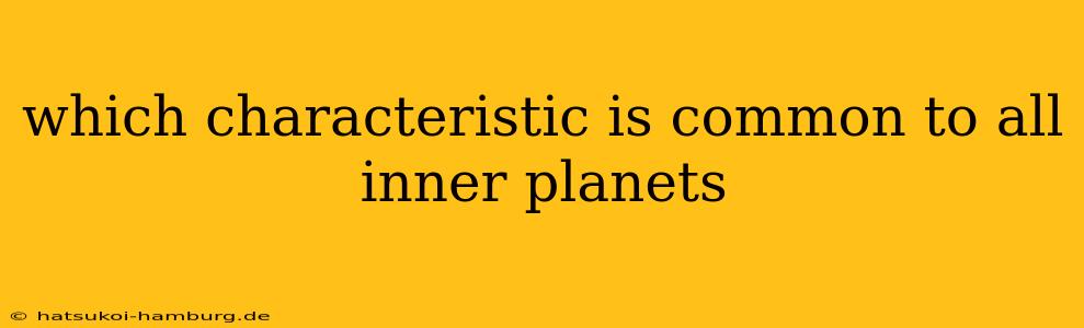 which characteristic is common to all inner planets