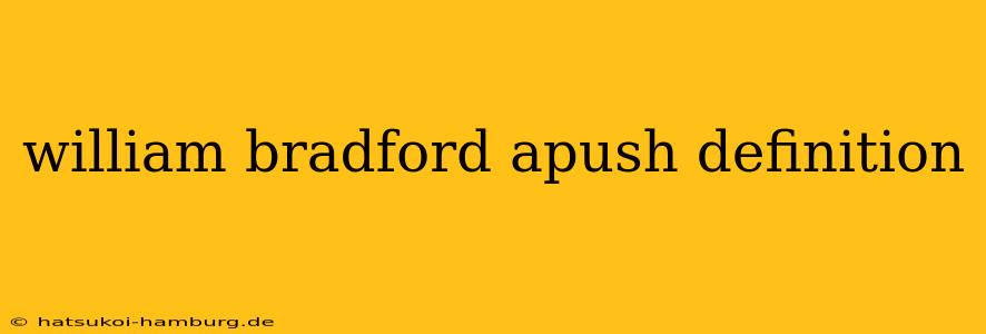 william bradford apush definition