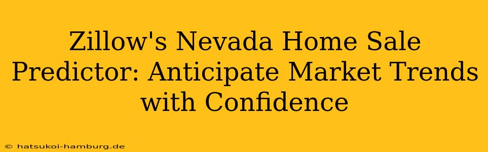 Zillow's Nevada Home Sale Predictor: Anticipate Market Trends with Confidence